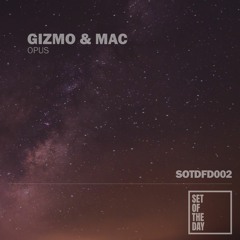 Gizmo & Mac - Opus [SOTDFD002]