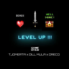TJOMERTA x Dill Mula x Dreco - Level Up