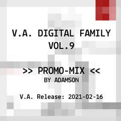V.A. Digital Family Vol.9 compiled by Alic | SPOILER MIX by Adamson | OUT: 2021-02-16