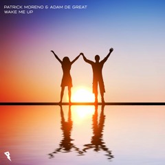 Patrick Moreno & Adam De Great - Wake Me Up