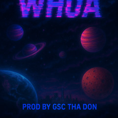 Woah (prod by gsc tha don x jissa)