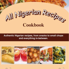 GET EBOOK 🖋️ All Nigerian Recipes Cookbook by  Flo Madubike KINDLE PDF EBOOK EPUB