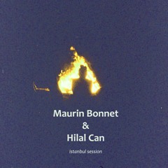 Maurin Bonnet & Hilal Can - Istanbul Session