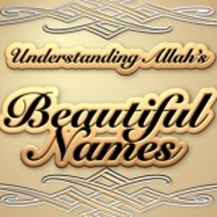 Understanding Allah's Beautiful Names - Class 5