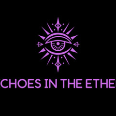Echoes in the Ether