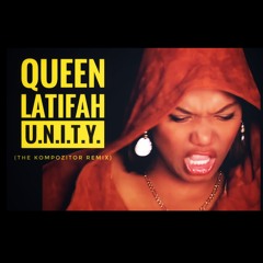 Queen Latifah - UNITY (The Kompozitor Remix)