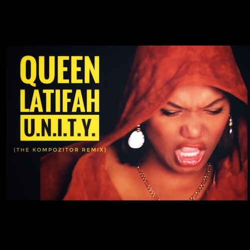 Queen Latifah - UNITY (The Kompozitor Remix)