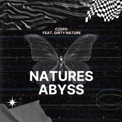 Natures Abyss - feat. Dirty Nature