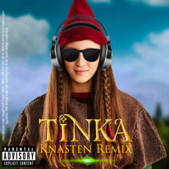 Tinka - (Knasten Remix)