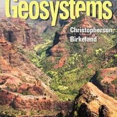 [PDF] DOWNLOAD READ Geosystems: An Introduction to Physical Geography by Robert W. Christophers