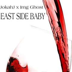 EASTSIDE BABY - Jokah J x Img Ghost