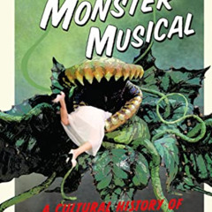 [READ] EPUB 📋 Attack of the Monster Musical: A Cultural History of Little Shop of Ho