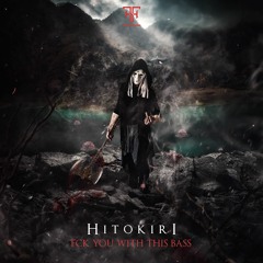 Hitokiri - Fck You With This Bass