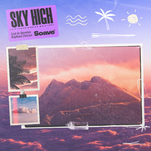 Lost in Reveries & Raphael DeLove - Sky High