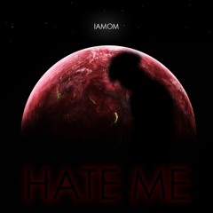 Hate Me