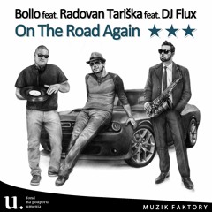 Bollo feat. Radovan Tariska feat. DJ Flux - On The Road Again (Original Mix)