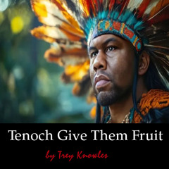 Tenoch give them Fruit