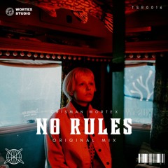 Crisman Wortex - No Rules (Original Mix)Preview