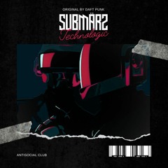 SUBMÄRS - Technologic (Extended Mix) [ORIGINAL BY DAFT PUNK]