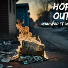 Yung Pro - Hop Out FT DopeBoy DQ {OG Paranoia}