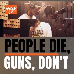 People die, guns don't - The game feat mgk (unreleased)