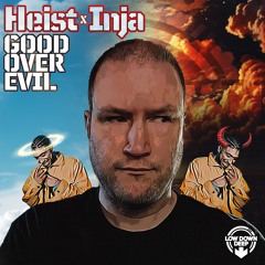 HEIST X INJA - GOOD OVER EVIL