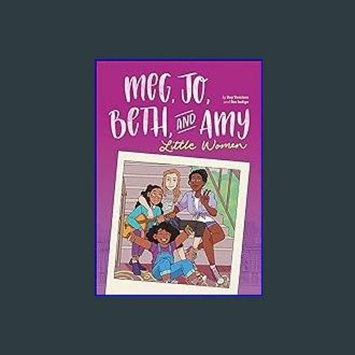 Stream (DOWNLOAD PDF)$$ 📚 Meg, Jo, Beth, and Amy: A Modern Graphic ...