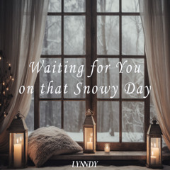Waiting for You on that Snowy Day-LYNNDY(린디)
