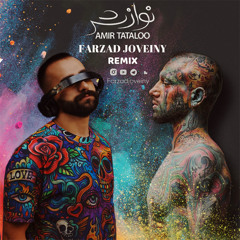 Amir Tataloo - Navazesh (Farzad Joveiny Remix)