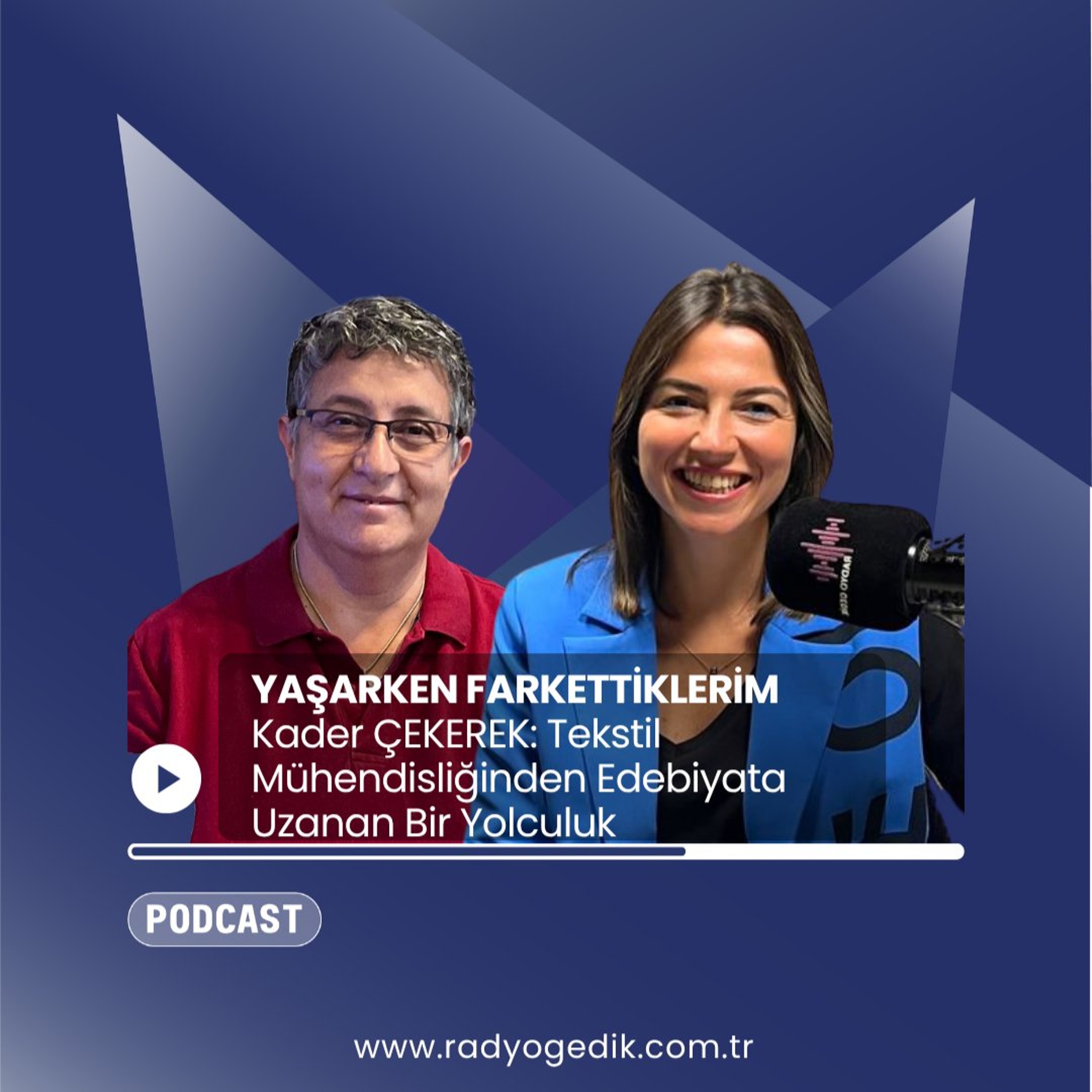 YAŞARKEN FARKETTİKLERİM - Kader ÇEKEREK: Tekstil Mühendisliğinden Edebiyata Uzanan Bir Yolculuk episode artwork
