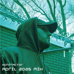kontract0r - April 2025 Mix