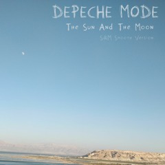 Depeche Mode - The Sun And The Moon (S&M Smooth Version)