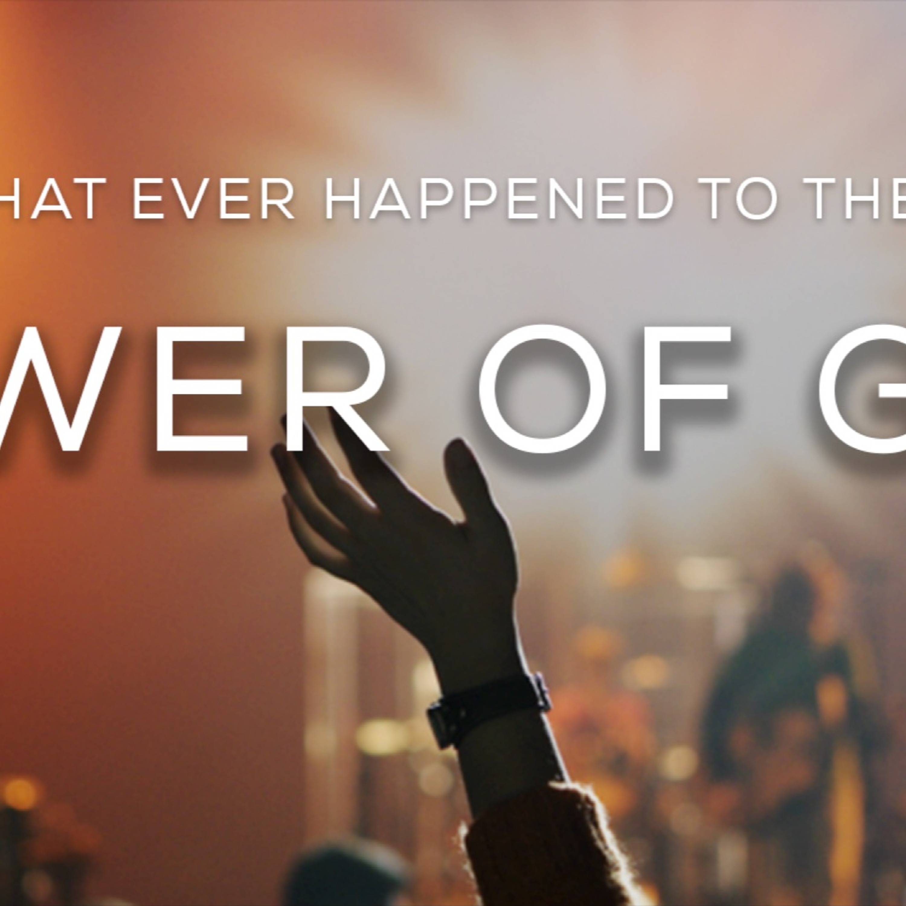 6/9/19- Power of God- Week 14