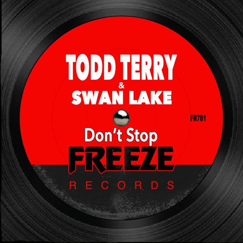 Todd Terry & Swan Lake - Don't Stop (No Pares Edit)