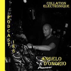 Angelo D'onorio / Collation Electronique Podcast 188 (Continuous Mix)