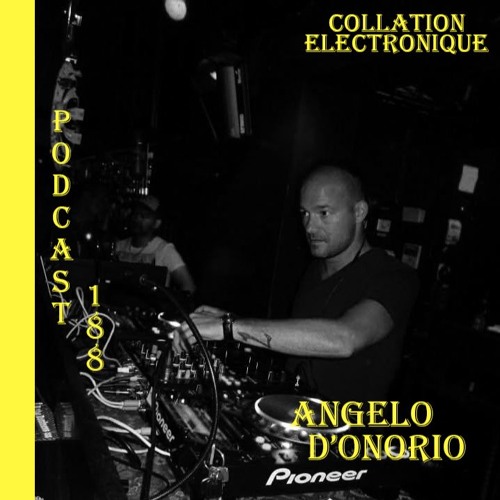 Angelo D'onorio / Collation Electronique Podcast 188 (Continuous Mix)