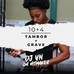 10 + 4 TAMBOR + GRAVE (( DJ VN OH HITMAKER )) 2K24
