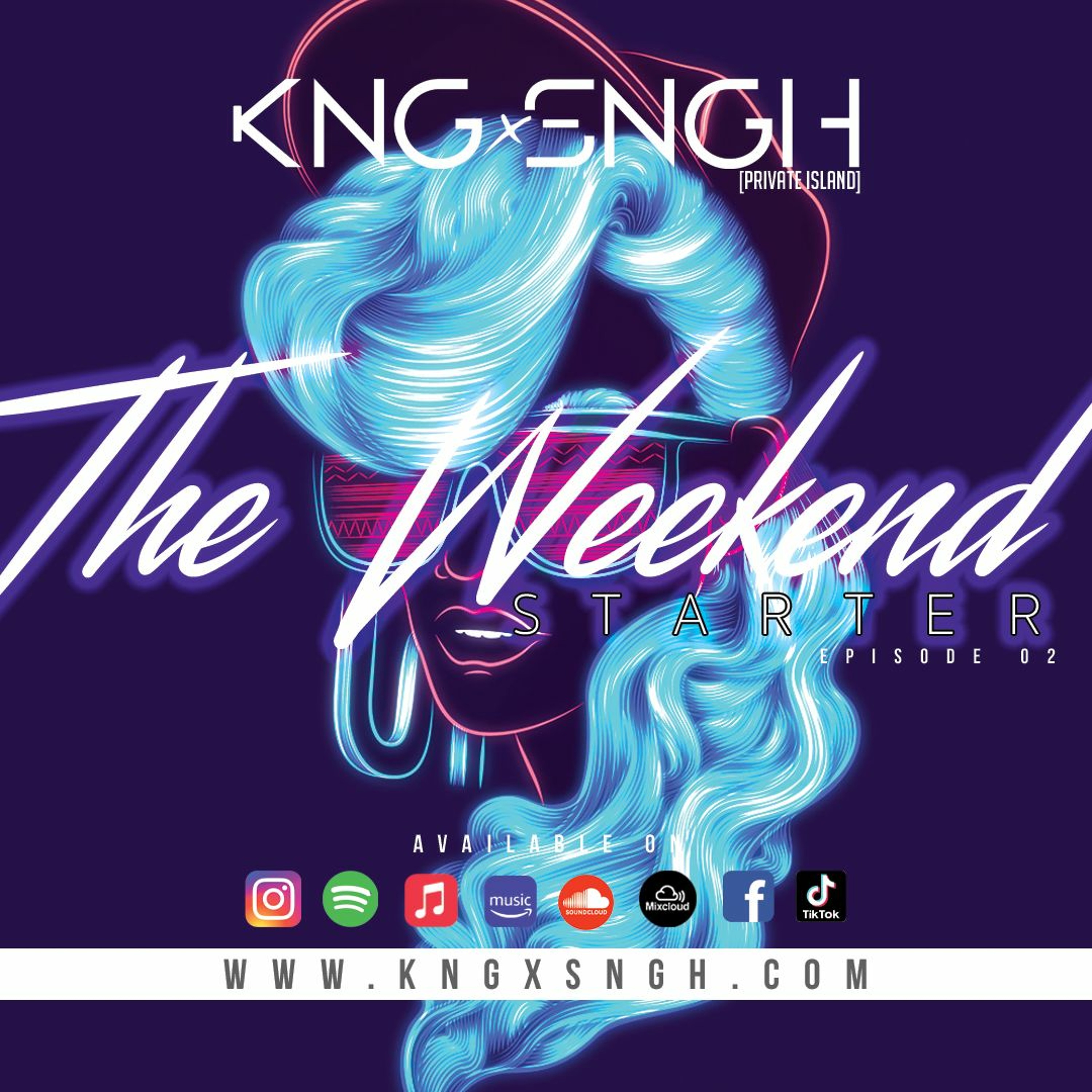 The Weekend Starter ep02 [LIVE FRIDAYS ON TIKTOK @kngxsngh] | www.kngxsngh.com episode artwork