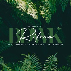 BDWK - Ritmo EP. 3 (Afro House - Latin House - Tech House)