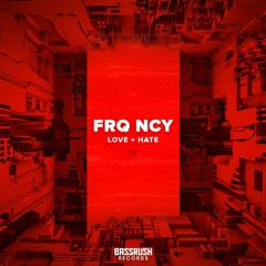 FRQ NCY - Love + Hate