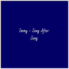 Immy - Song After Song