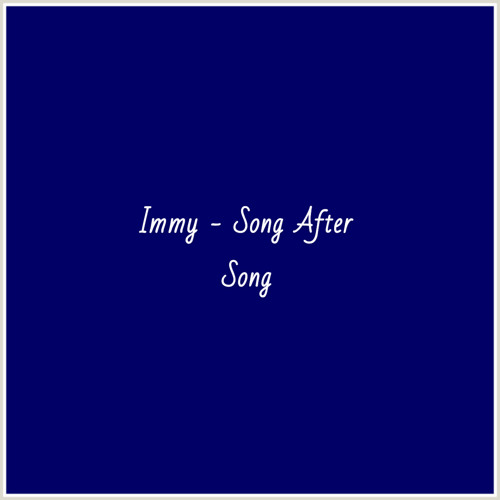 Immy - Song After Song