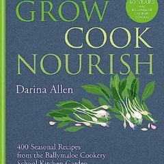 [READ] 🌟 Grow, Cook, Nourish     Kindle Edition Read Book