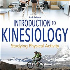 [View] EPUB KINDLE PDF EBOOK Introduction to Kinesiology: Studying Physical Activity