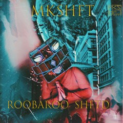 MKSHFT - ROOBAROO SHFTD (Radio Edit)
