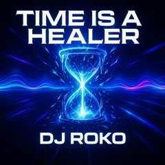 Time is a healer- DJ Roko wav.wav