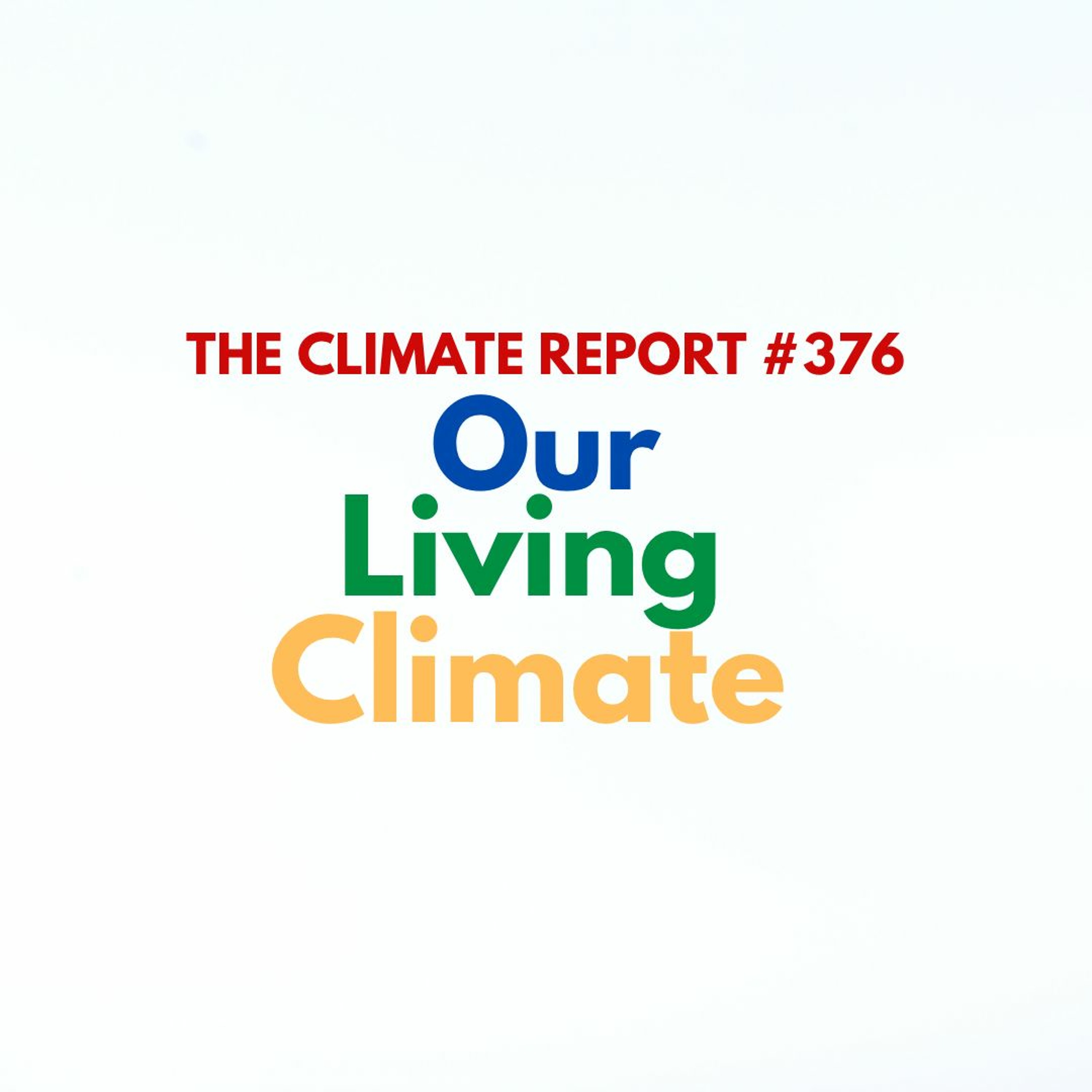 The Climate Report #376 | Our Living Climate | 5-22-23