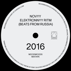 NOVYY ELEKTRONNYY RITM (BEATS FROM RUSSIA) - MOODMOODS MIXTAPE