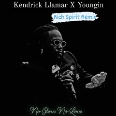 Kendrick X Youngin- No Glove No Love Remix.mp3