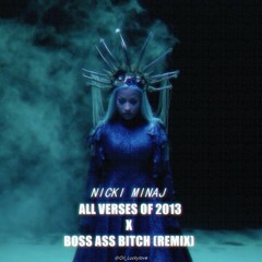 Nicki Minaj - All Verses of 2013 & Boss Ass Bitch (Remix)